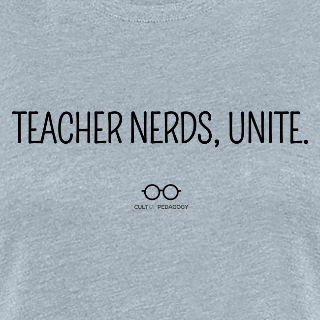 Teacher Nerds, Unite. (black text)