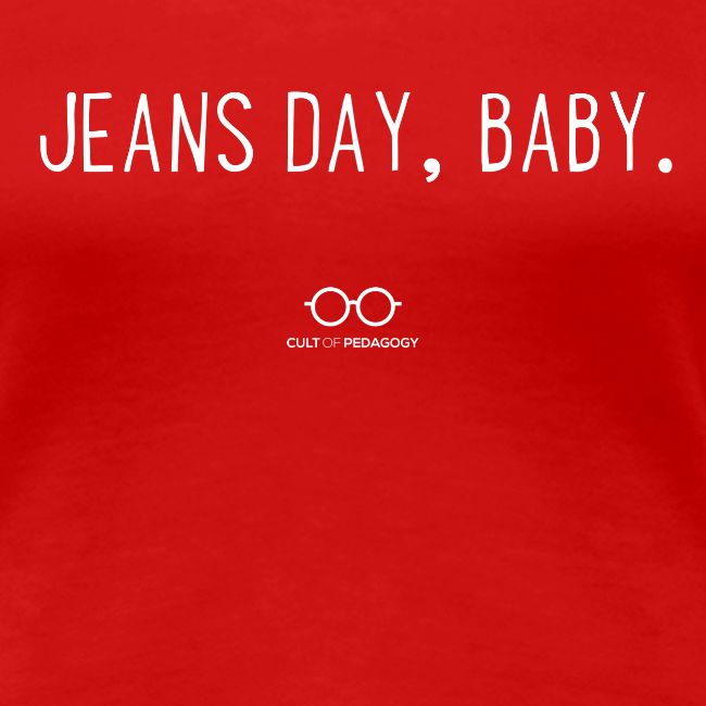 Jeans Day, Baby. (white text)