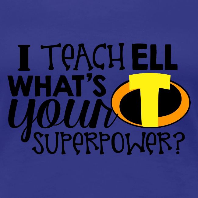 I Teach ELL What's Your Superpower