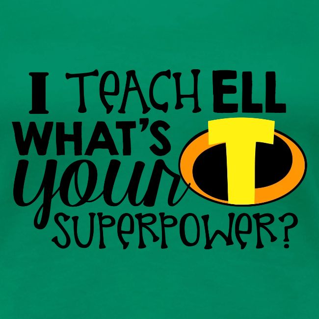 I Teach ELL What's Your Superpower