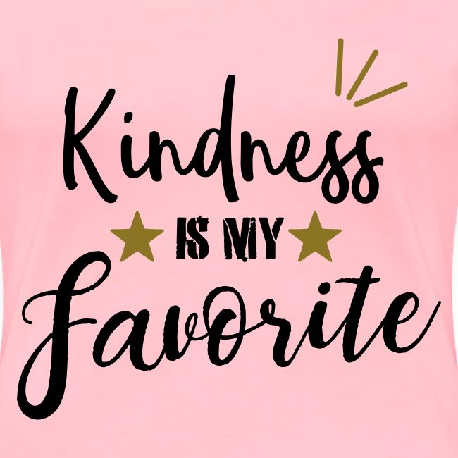 Kindness is my Favorite