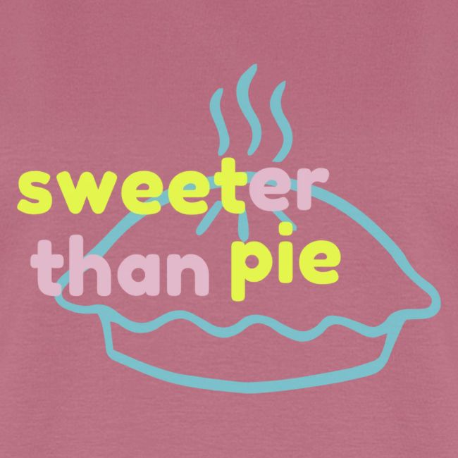 Sweeter Than Pie