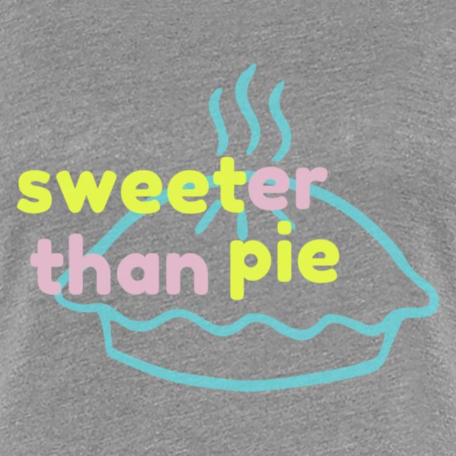 Sweeter Than Pie