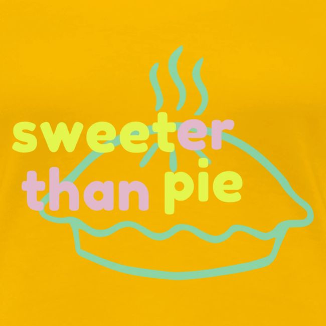 Sweeter Than Pie