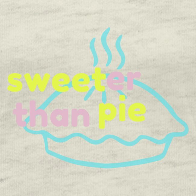 Sweeter Than Pie
