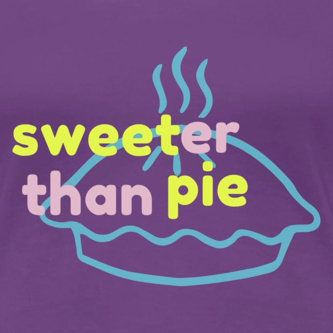 Sweeter Than Pie