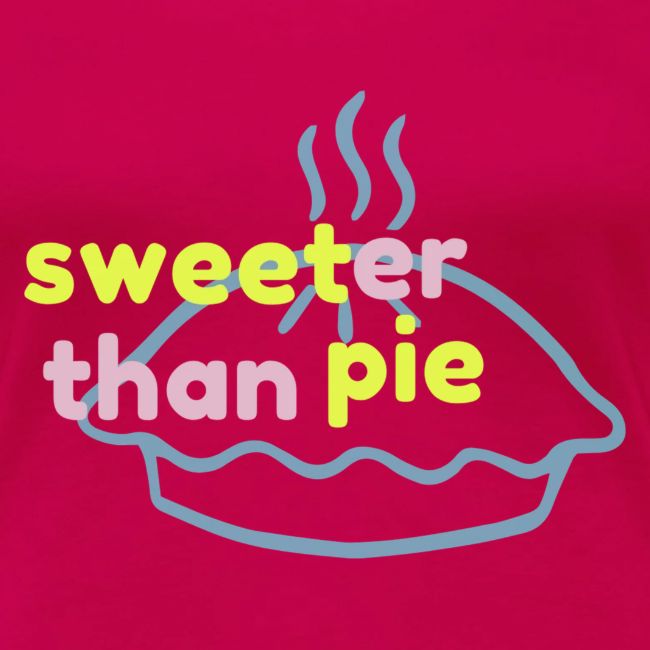 Sweeter Than Pie