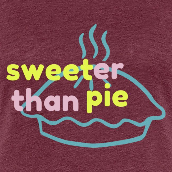 Sweeter Than Pie