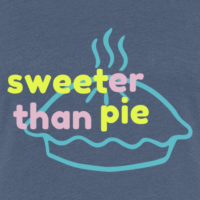 Sweeter Than Pie