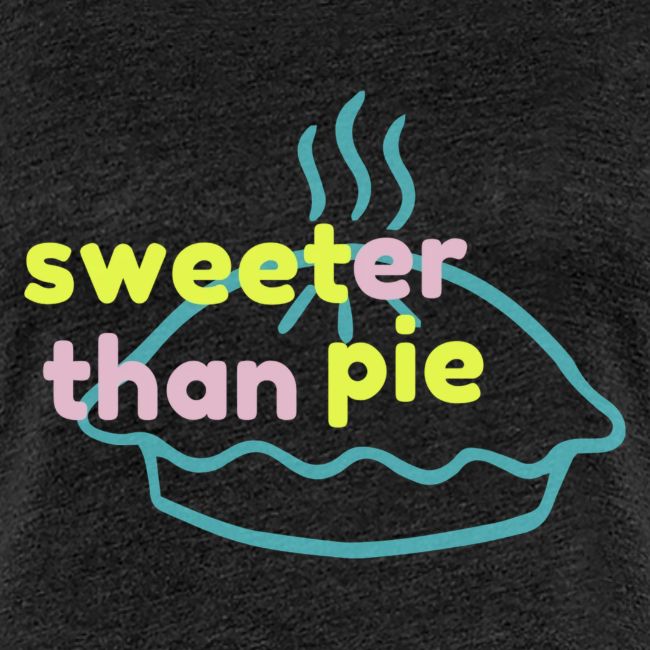 Sweeter Than Pie
