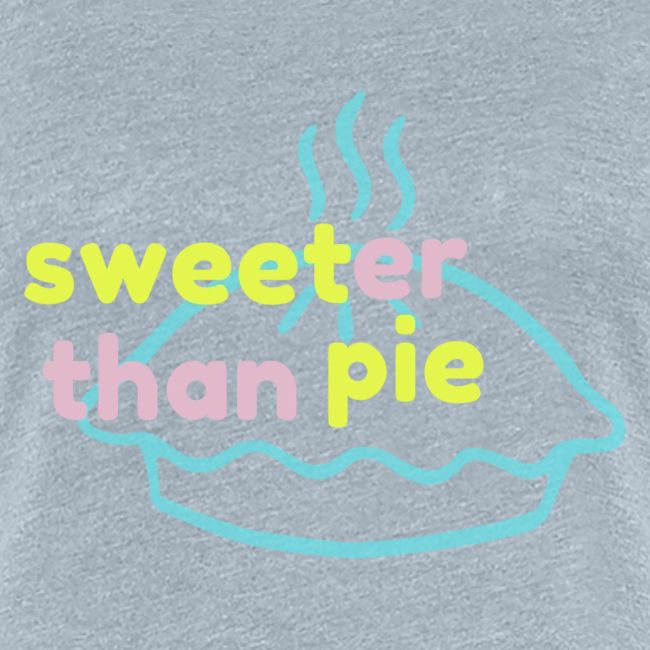 Sweeter Than Pie