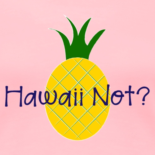 Hawaii Not? Pineapple Summer & Vacation Mantra