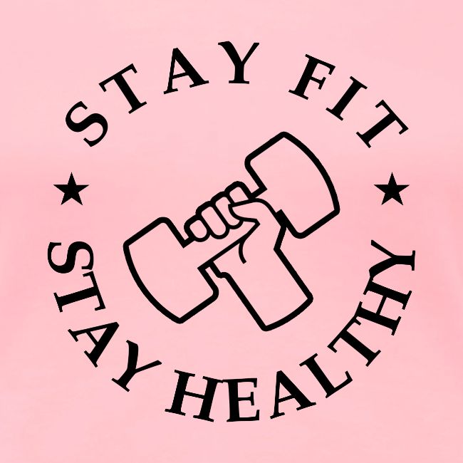 Stay Fit Stay Healthy