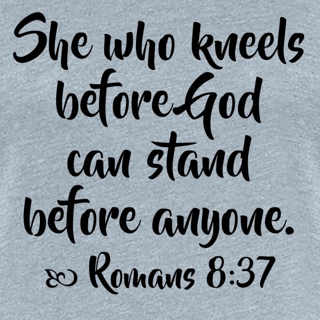 She Who Kneels Romans 8 37