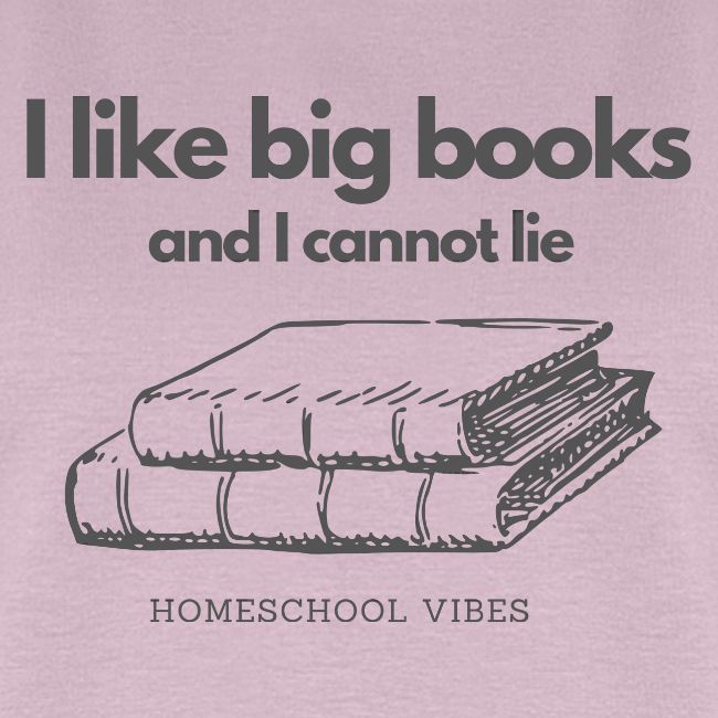 I like Big Books and I Cannot Lie
