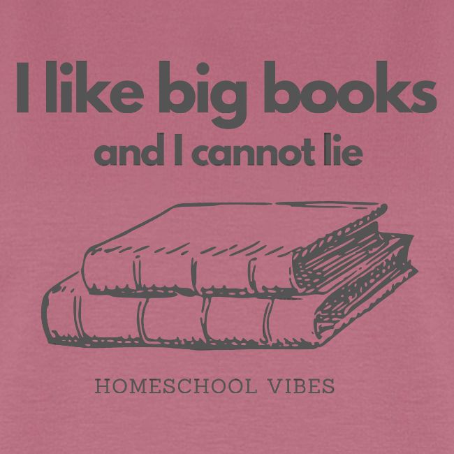 I like Big Books and I Cannot Lie