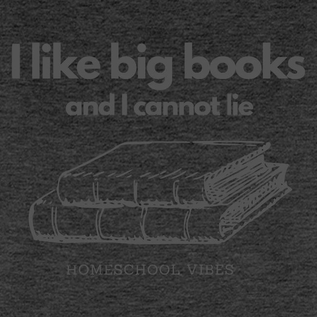 I like Big Books and I Cannot Lie