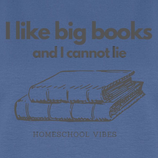 I like Big Books and I Cannot Lie