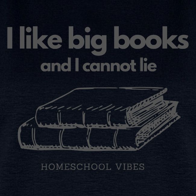 I like Big Books and I Cannot Lie