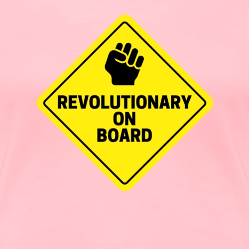Revolutionary On Board - Women's Premium T-Shirt