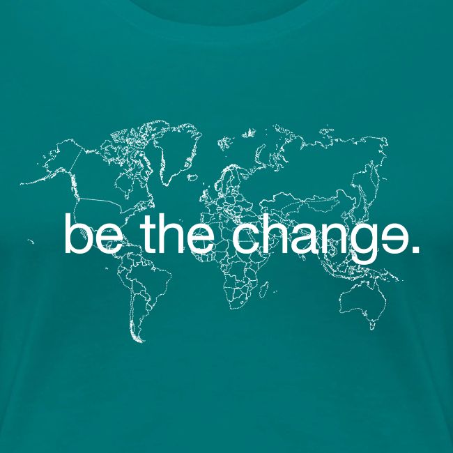 Be the Change