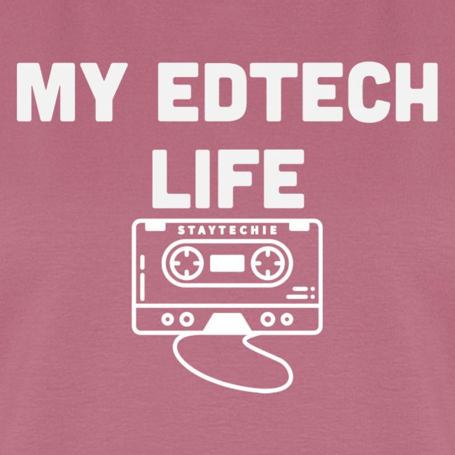 My EdTech Life Tape