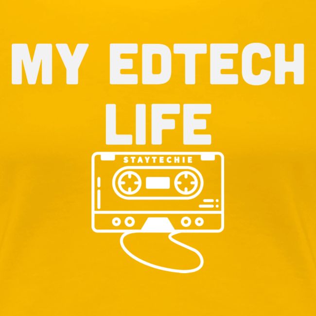 My EdTech Life Tape