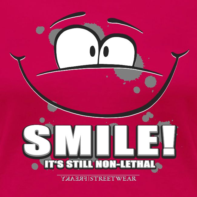 Smile - it's still non-lethal