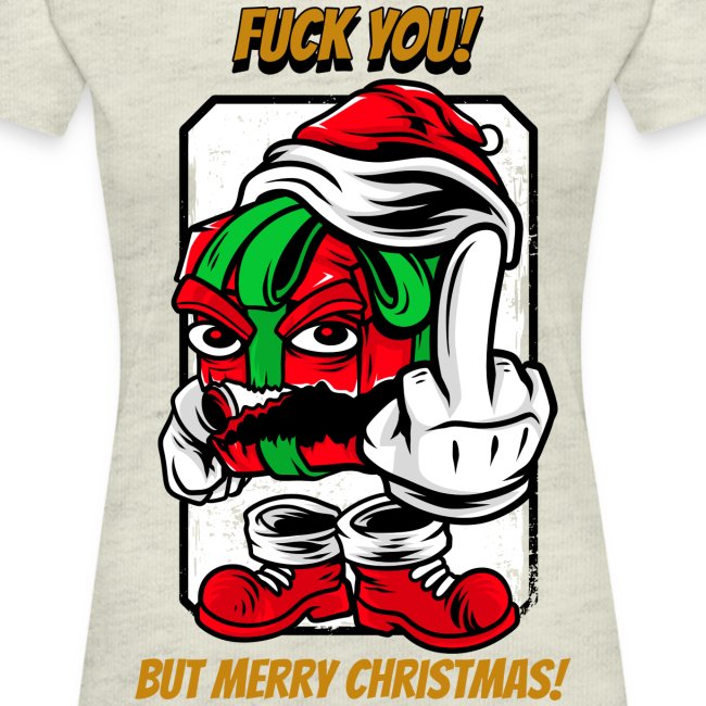 F*ck You But Merry Christmas!
