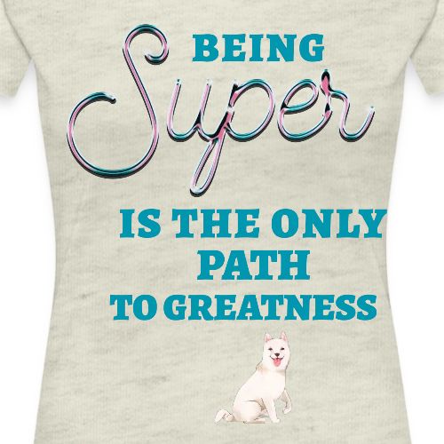 Being Super - Women's Premium T-Shirt