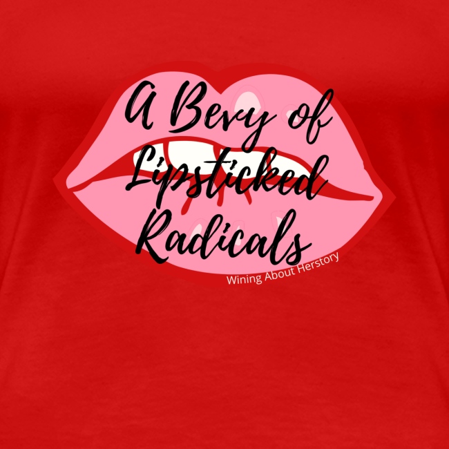 A Bevy of Lipsticked Radicals