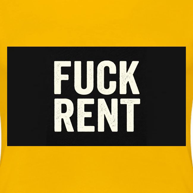 FUCK RENT TEE