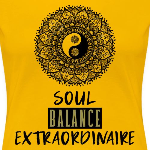 Soul Balance Extraordinaire - Women's Premium T-Shirt