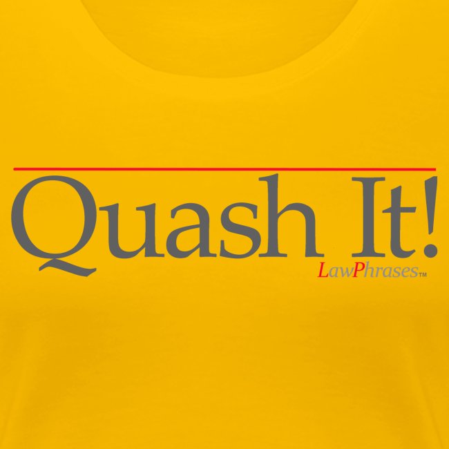 Quash It!