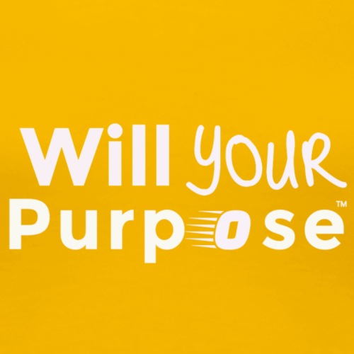 Will Your Purpose - Women's Premium T-Shirt