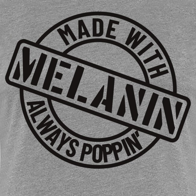 Melanin Poppin' (Black)