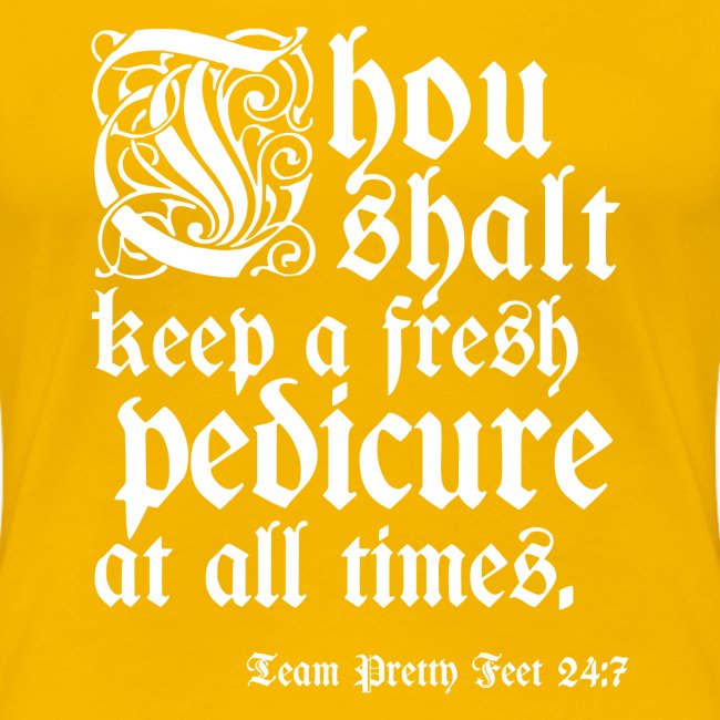 Thou shalt keep a fresh pedi...