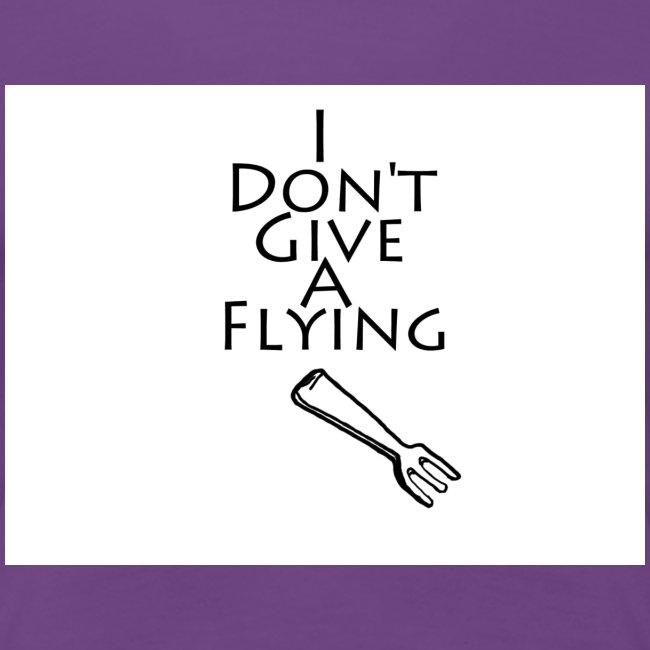 I Don't Give A Flying Fork
