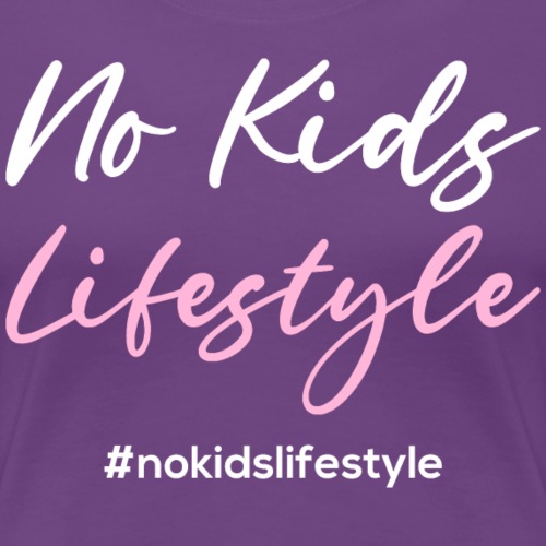 Afrinubi- No Kids Lifestyle - Women's Premium T-Shirt