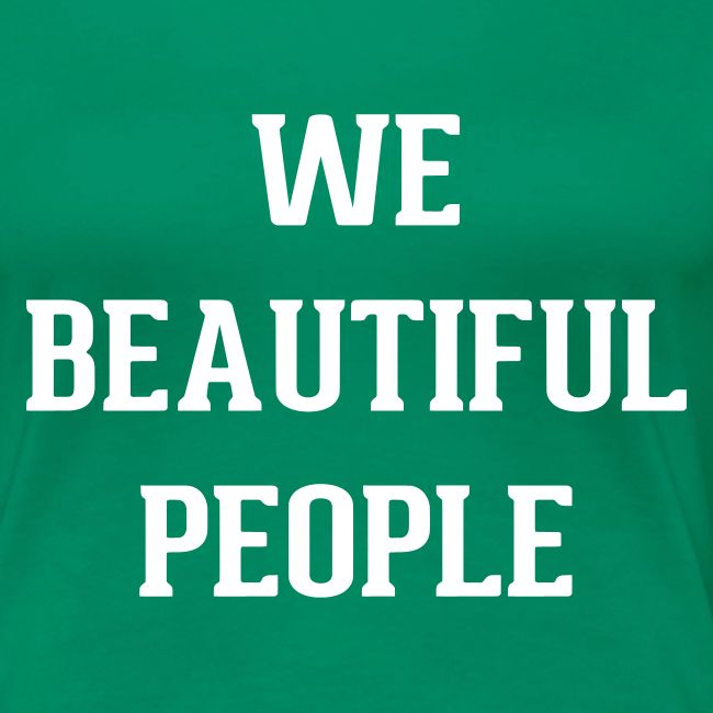 We Beautiful People