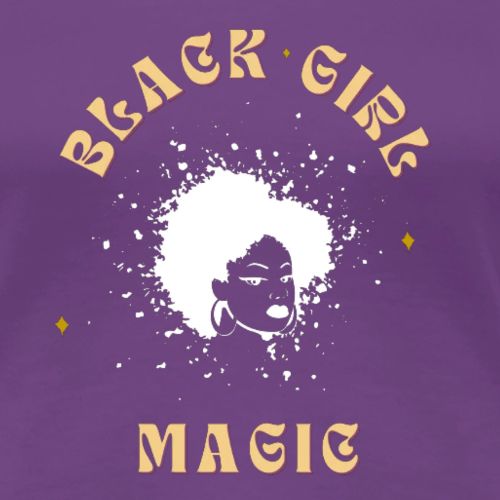Black Girl Magic Graphic T-shirts & Hoodies - Women's Premium T-Shirt