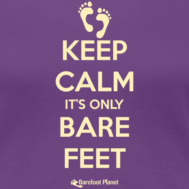 Keep Calm it's only Bare Feet