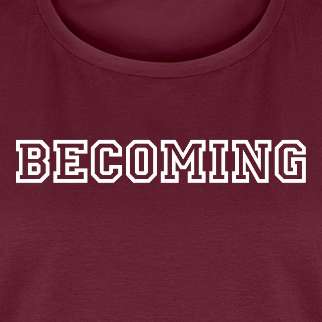 BECOMING