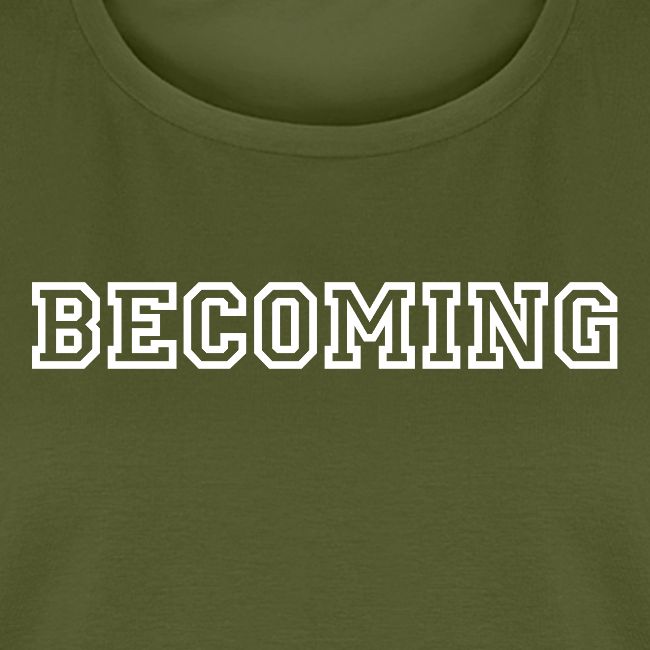 BECOMING