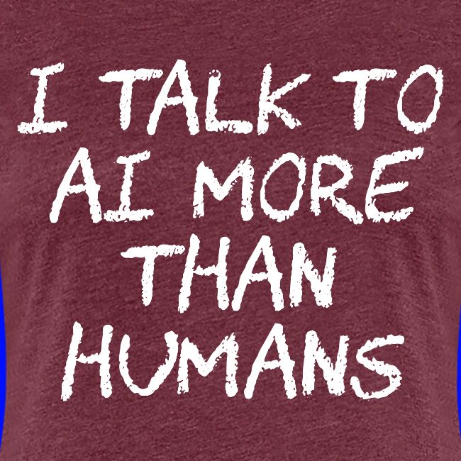 I Talk to AI More Than Humans