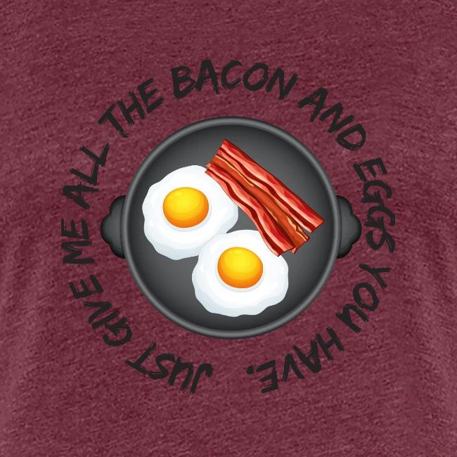 All of the Bacon and Eggs