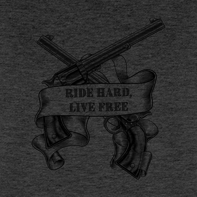 Ride Hard Live Free