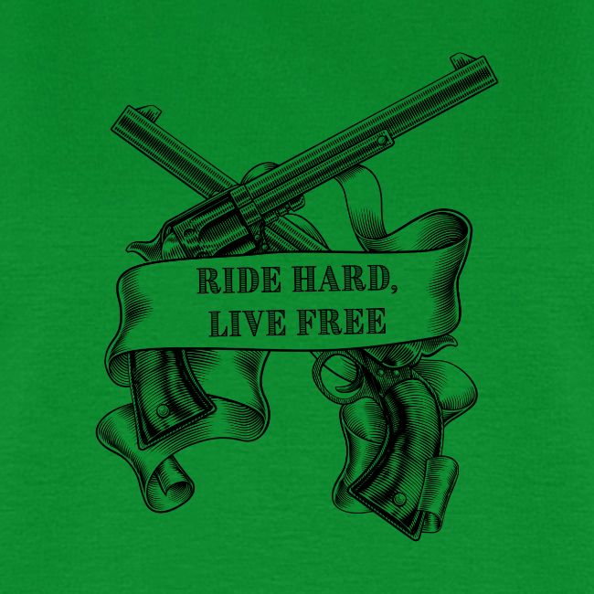 Ride Hard Live Free