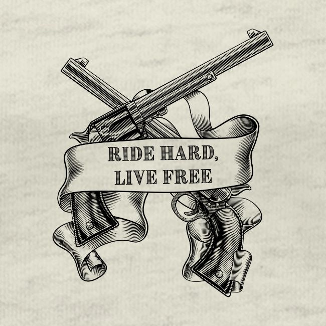 Ride Hard Live Free