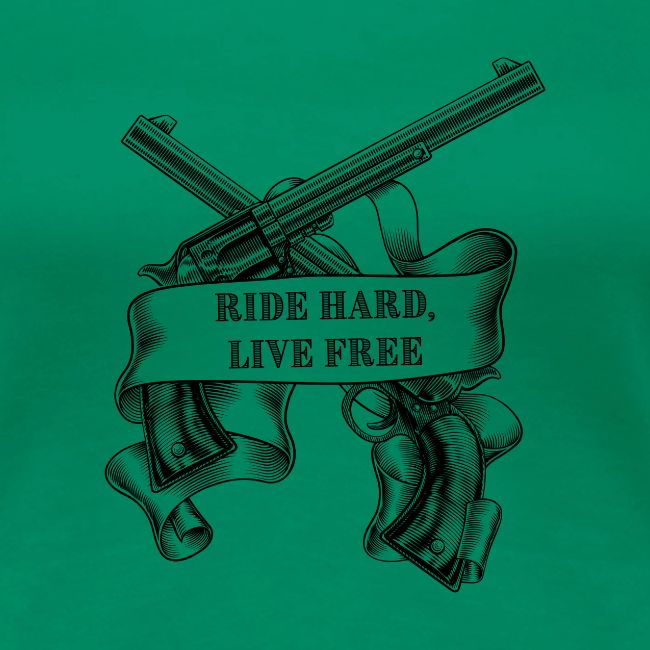 Ride Hard Live Free